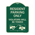 Signmission Resident Parking Violators Will Towed With Vehicle TowingAluminum Sign, 24" x 18", G-1824-22980 A-DES-G-1824-22980